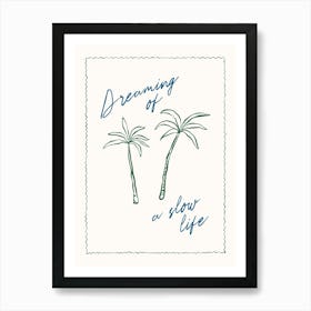 Dreaming of a Slow Summer Beach Poster Art Print