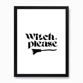 Witch, please Art Print