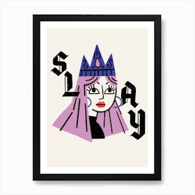 Slay Queen 4 Art Print