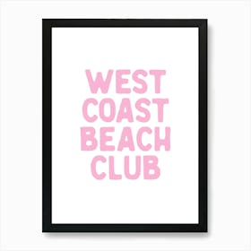 West Coast Beach Club - Pink 1 Art Print