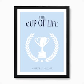 A Cup Of Life Blue Art Print