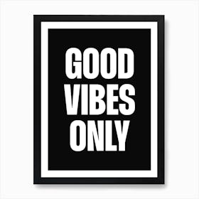 Good vibes only (black and white tone) Art Print