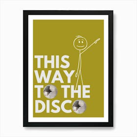 This Way to The Disco 2 Art Print