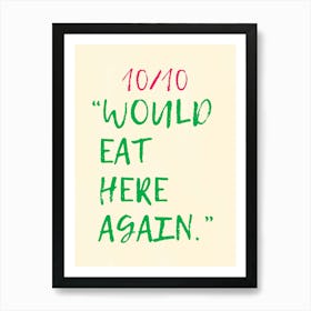 10/10 "WOULD EAT HERE AGAIN" | Food, Kitchen, Decor, Humor, Dining, Art, Restaurant, Quote, Fun, Design, Poster, Witty Affiche