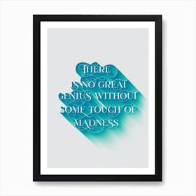 No Genius Without Madness Art Print