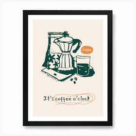 It'S Coffee O'Clock Art Print
