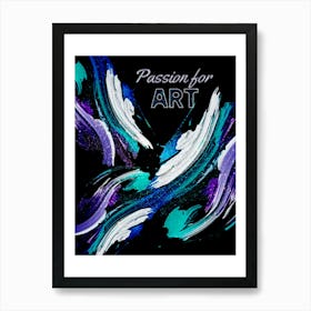 Passion For Art Art Print