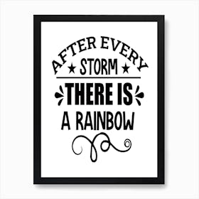 After Every Storm There Is A Rainbow, Motivational Quote, Positive Affirmation 2 Art Print