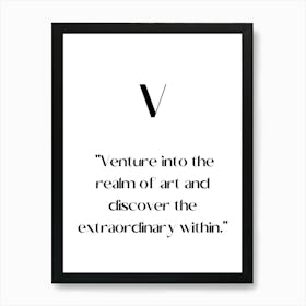 V Venture Into The Realm Of And Discover The Extraordinary Within.Elegant painting, artistic print. Art Print