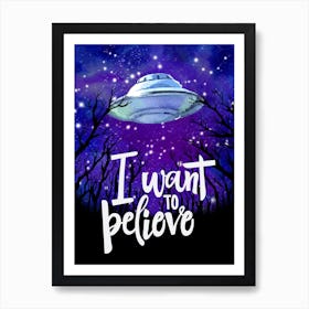 I Want To Believe (The X-Files) — Space Neon Watercolor #15 Art Print