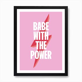 Babe With The Power - Movie Quote Wall Art Poster Print Art Print