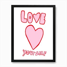 Love Yourself 2 Art Print