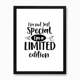 Im Not Just Special I'M Limited Edition Blac Art Print