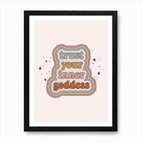 Trust Your Inner Goddess Art Print