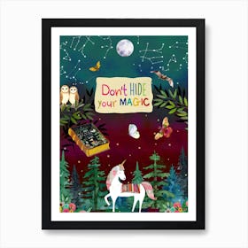 Don't hide your magic Art Print