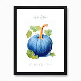 Hello Autumn Blue Hubbard Squash Pumpkin Watercolour Illustration 4 Art Print