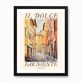 Il Dolce Far Niente Bologna, Italy Watercolour Streets 1 Poster Art Print