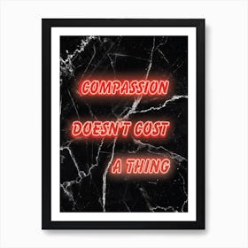 The Cost Of Compassion Art Print