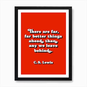 There Are Far Better Better Things quote (red and black tone) Art Print