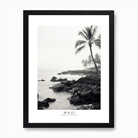 Poster Of Maui, Black And White Analogue Photograph 3 Art Print