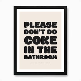 Please Don't Do Coke In The Bathroom - Cream Art Print