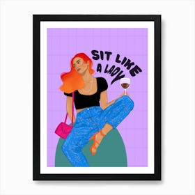 Sit like a lady Art Print
