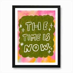 Time Is Now Quotes Art Print