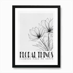 Black Line Floral Drawing, Flowers Make Me Happy Poster