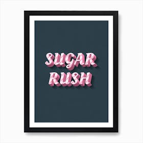 Sugar Rush Art Print