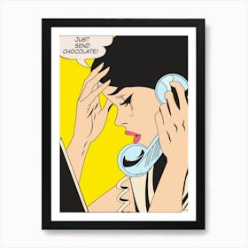 Pop Art Girl Face In Tears Says Just Send Chocolate On The Phone Art Print