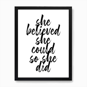 She Believed She Could So She Did Art Print by White Buffalo Imprints - Fy