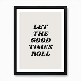 Let The Good Times Roll Art Print