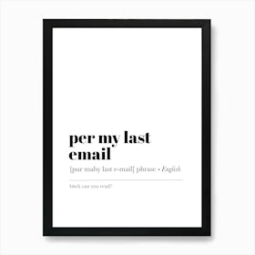 Per My Last Email Definition Art Print