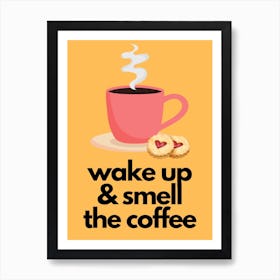 Wake Up & Smell The Coffee Print 3 Art Print