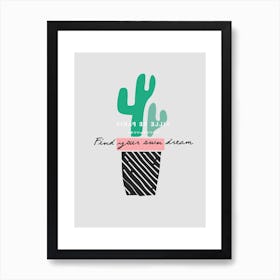 Find Your Dream Art Print