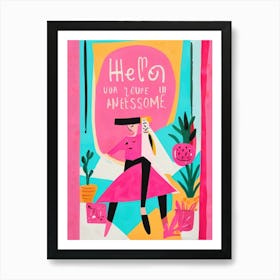 Hello You'Re Awesome Art Print