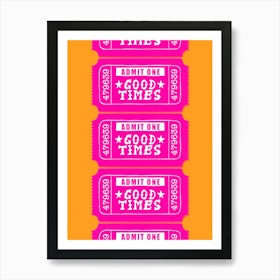 Good Times Ticket Pink Orange Art Print