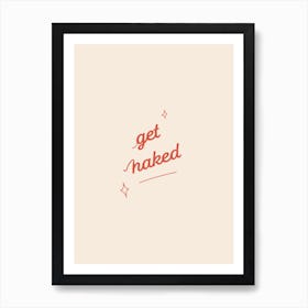 Get Naked Quote Bathroom Art Print Art Print