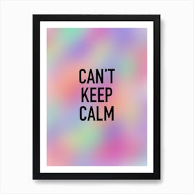 Can't Keep Calm Black Art Print