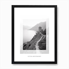 Poster Of Kotor, Montenegro, Black And White Old Photo 3 Art Print