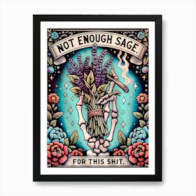 Not Enough Sage For This Sh*t Sweary Spiritual Cleaning Witch Artwork | Bruja Magical Tarot Spellwork Funny Wall Art | Sage Smudge Gothic Skull Art Print