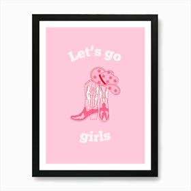 Let S Go Girls Pink Art Print