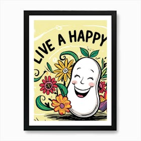 Live A Happy Day Art Print