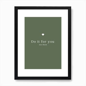 Motivational Quote: Do It For You Not Them Art Print