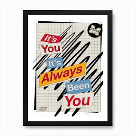 It's Always Been You Art Print