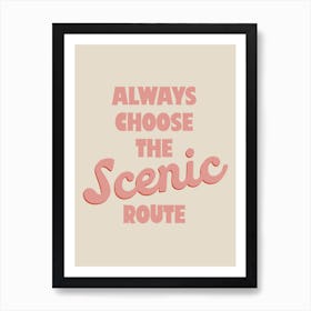 Always Choose the Scenic Route (Alternative Colourway) Art Print