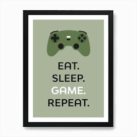 Eat Sleep Game Repeat Art Print