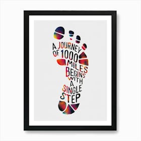 Journey Of 1000 Miles Begins With A Single Step Art Print