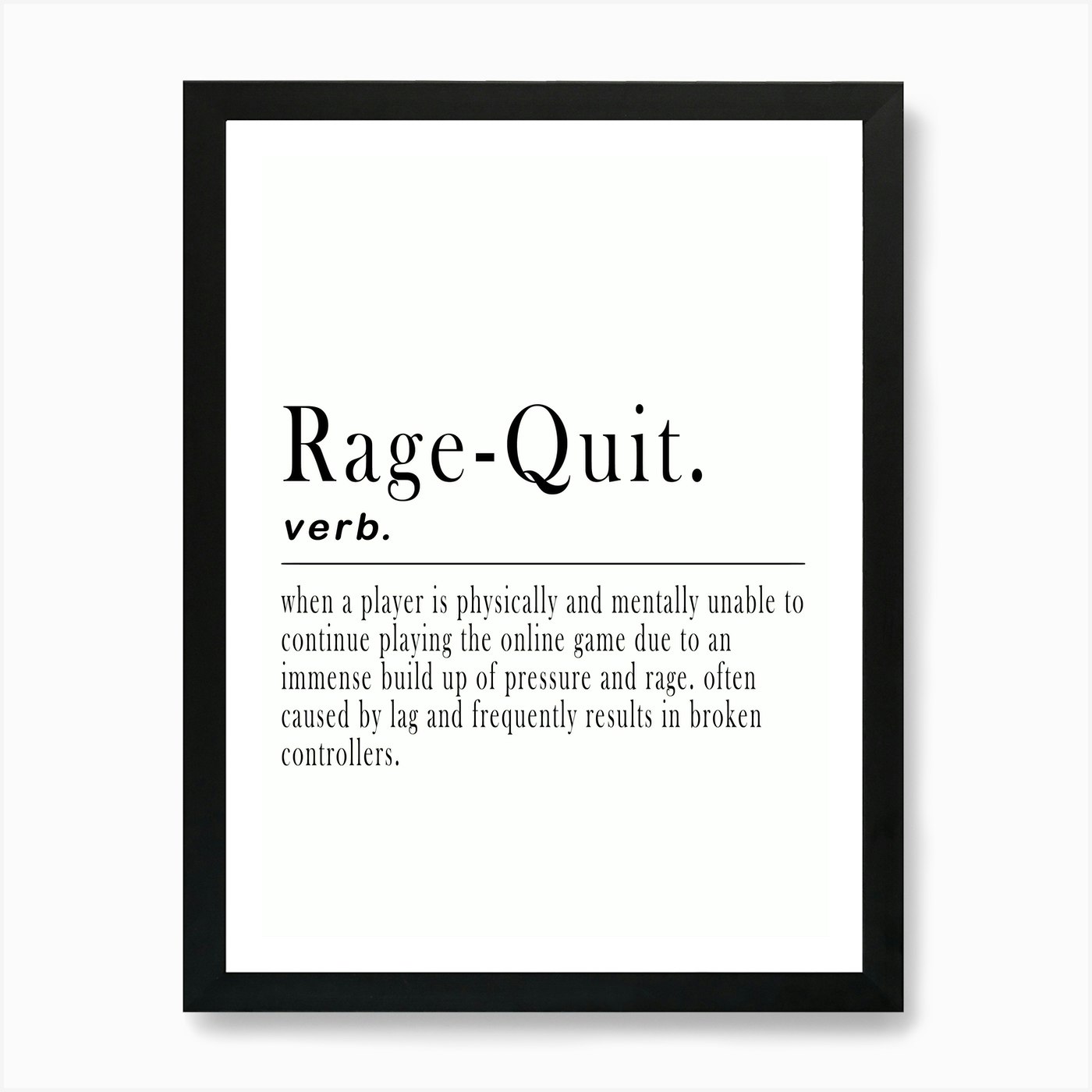 Rage Quit Definition Art Print by KunStudio - Fy