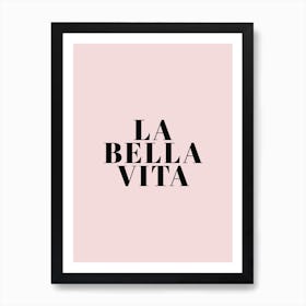 La Bella Vita Art Print